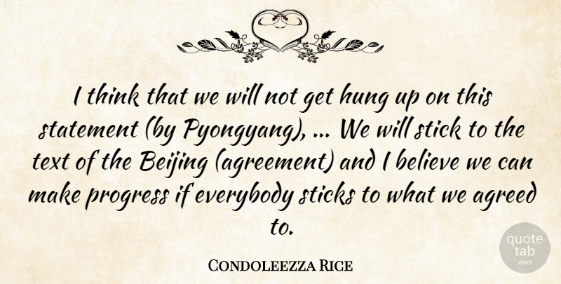Condoleezza Rice Quote About Agreed, Beijing, Believe, Everybody, Hung: I Think That We Will...