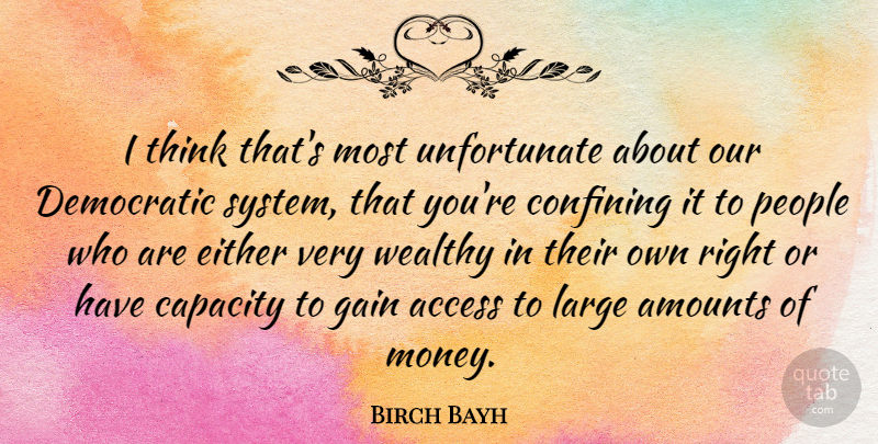 Birch Bayh Quote About Thinking, People, Gains: I Think Thats Most Unfortunate...