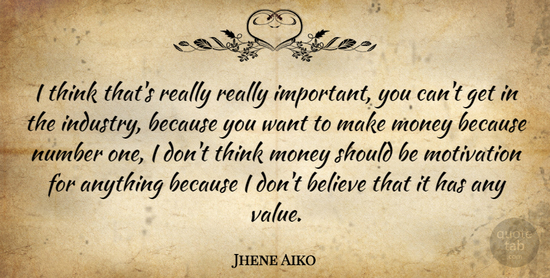 Jhene Aiko Quote About Motivation, Believe, Thinking: I Think Thats Really Really...