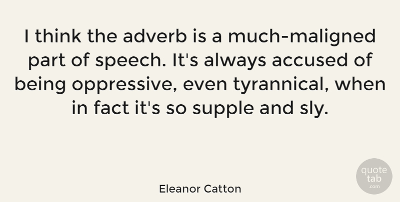 Eleanor Catton Quote About Accused: I Think The Adverb Is...