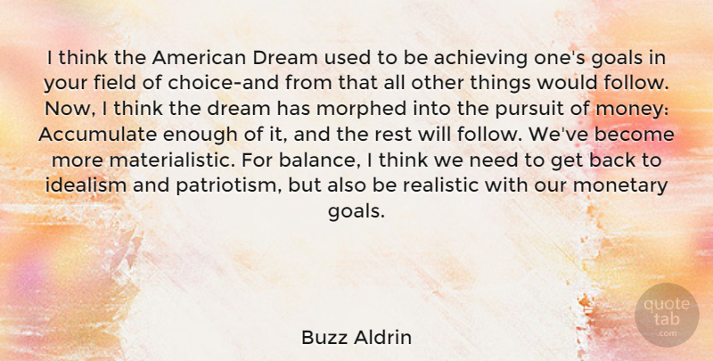 Buzz Aldrin Quote About Dream, Thinking, Goal: I Think The American Dream...