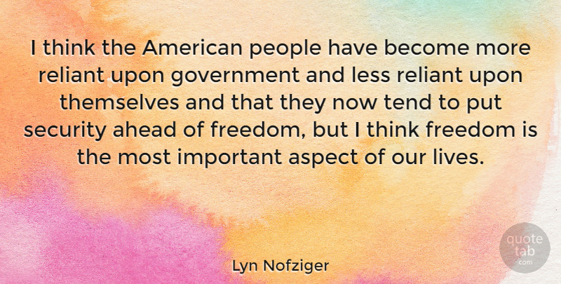Lyn Nofziger Quote About Thinking, Government, People: I Think The American People...
