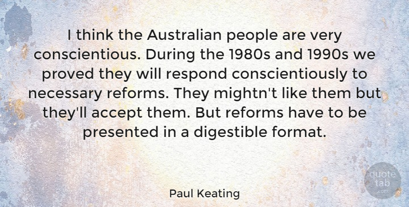 Paul Keating Quote About Thinking, People, Reform: I Think The Australian People...