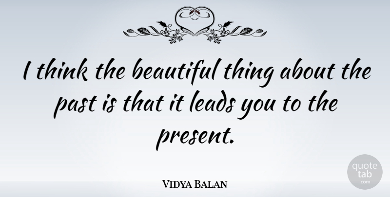 Vidya Balan Quote About Leads: I Think The Beautiful Thing...