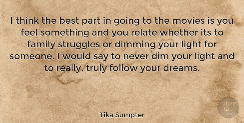 Tika Sumpter Quote About Dream, Struggle, Thinking: I Think The Best Part...
