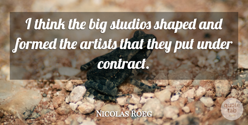 Nicolas Roeg Quote About Formed, Studios: I Think The Big Studios...