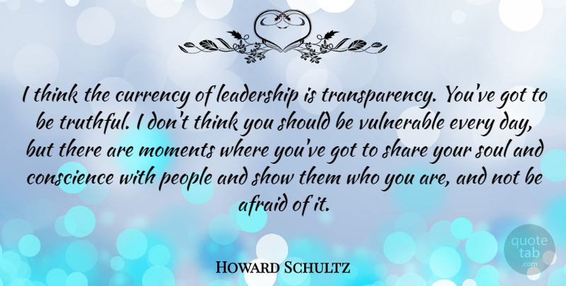 Howard Schultz Quote About Thinking, People, Soul: I Think The Currency Of...