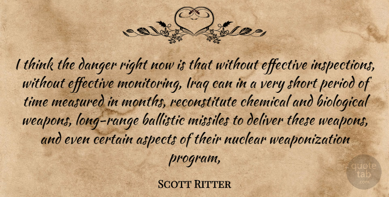 Scott Ritter Quote About Thinking, Iraq, Long: I Think The Danger Right...