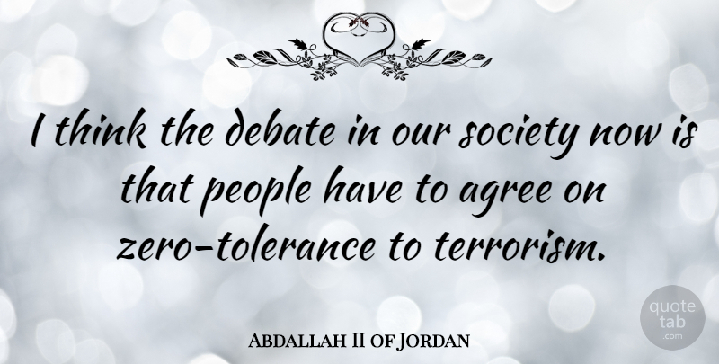 Abdallah II of Jordan Quote About Zero, Thinking, People: I Think The Debate In...