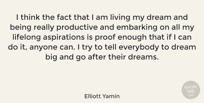 Elliott Yamin Quote About Dream, Thinking, Being Real: I Think The Fact That...