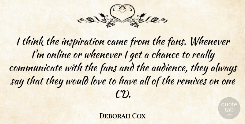 Deborah Cox Quote About Inspiration, Thinking, Cds: I Think The Inspiration Came...