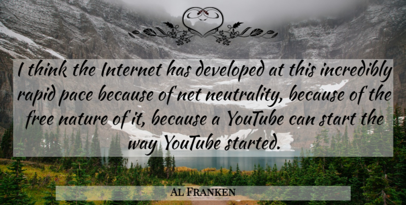 Al Franken Quote About Thinking, Net Neutrality, Way: I Think The Internet Has...