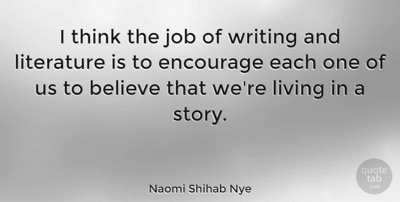 Naomi Shihab Nye Quote About Jobs, Believe, Writing: I Think The Job Of...