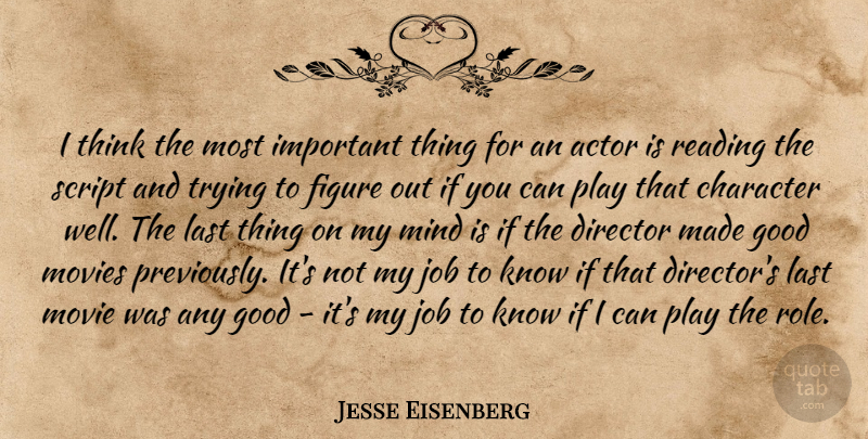 Jesse Eisenberg Quote About Jobs, Reading, Character: I Think The Most Important...
