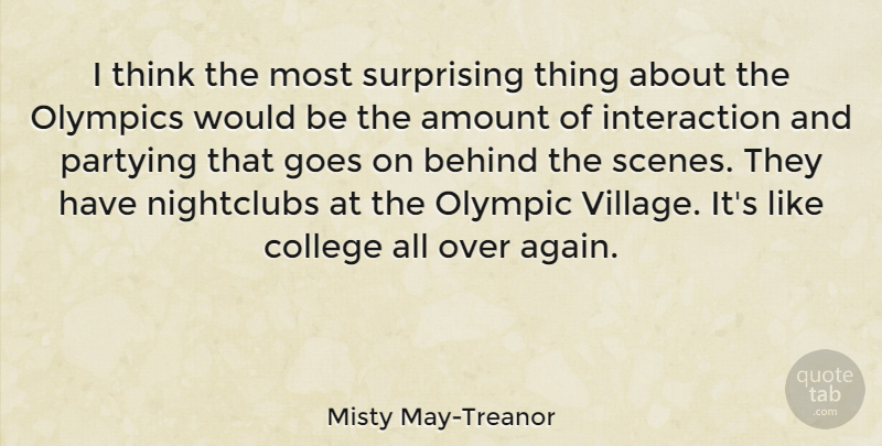 Misty May-Treanor Quote About Party, College, Thinking: I Think The Most Surprising...