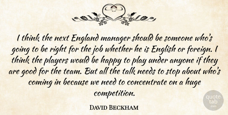 David Beckham Quote About Anyone, Coming, England, English, Good: I Think The Next England...