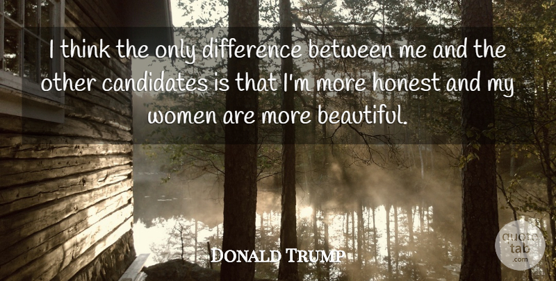 Donald Trump Quote About Beautiful, Thinking, Differences: I Think The Only Difference...