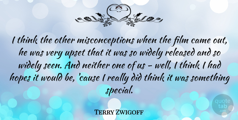 Terry Zwigoff Quote About American Director, Came, Hopes, Neither, Released: I Think The Other Misconceptions...