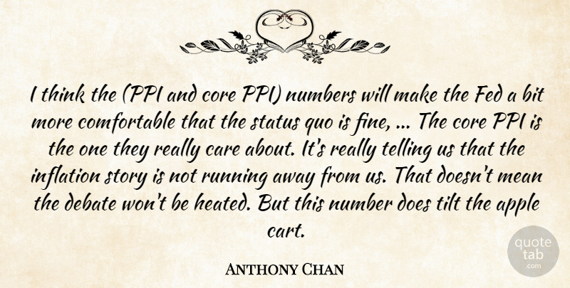 Anthony Chan Quote About Apple, Bit, Care, Core, Debate: I Think The Ppi And...