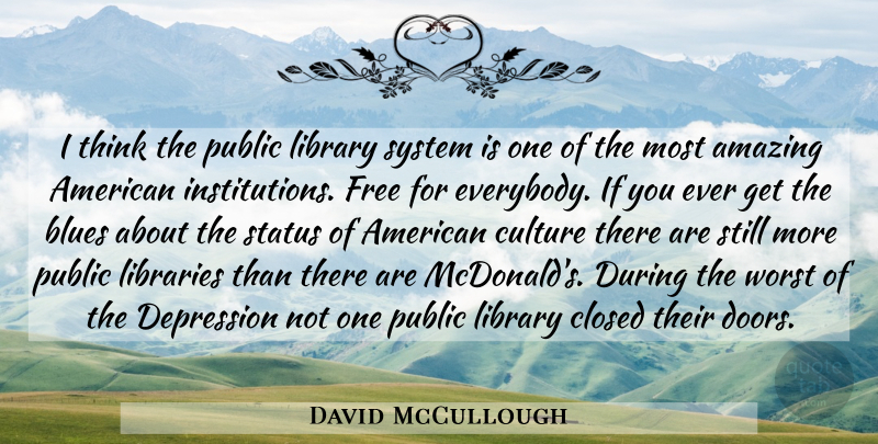 David McCullough Quote About Thinking, Doors, Mcdonalds: I Think The Public Library...
