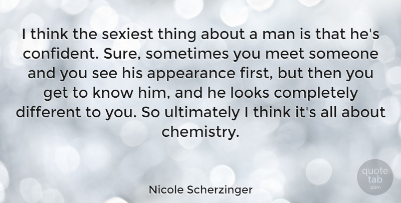 Nicole Scherzinger Quote About Men, Thinking, Looks: I Think The Sexiest Thing...