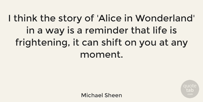 Michael Sheen Quote About Thinking, Stories, Way: I Think The Story Of...
