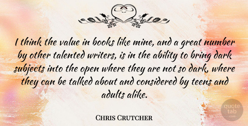 Chris Crutcher Quote About Book, Dark, Thinking: I Think The Value In...