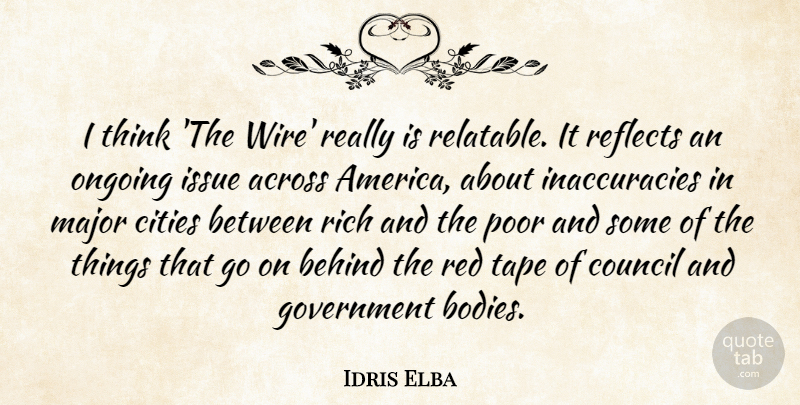 Idris Elba Quote About Thinking, Cities, America: I Think The Wire Really...