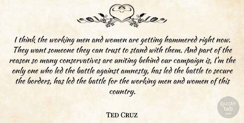Ted Cruz Quote About Country, Men, Thinking: I Think The Working Men...
