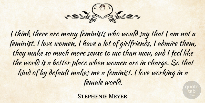 Stephenie Meyer Quote About Girlfriend, Men, Thinking: I Think There Are Many...