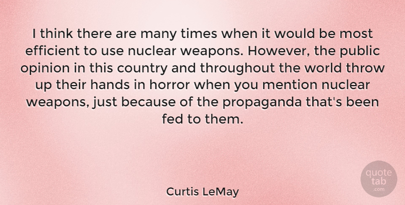 Curtis LeMay Quote About Country, Thinking, Hands: I Think There Are Many...