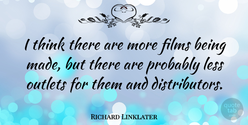 Richard Linklater Quote About American Director: I Think There Are More...