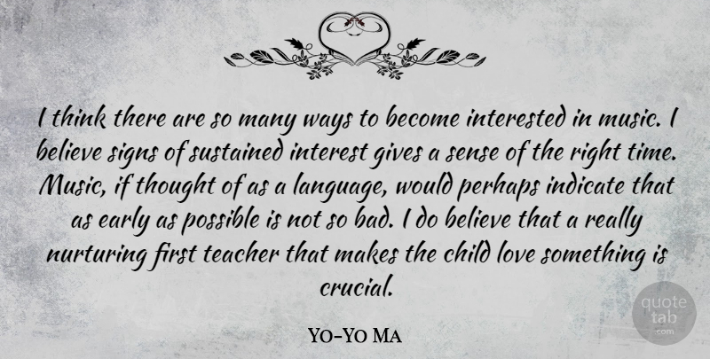 Yo-Yo Ma Quote About Teacher, Children, Believe: I Think There Are So...