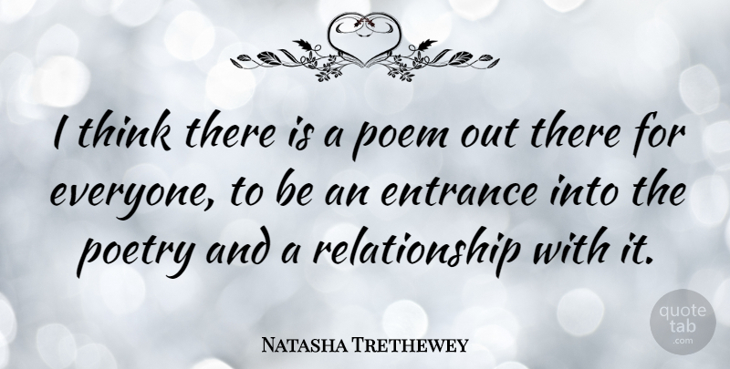 Natasha Trethewey Quote About Thinking, Entrances: I Think There Is A...