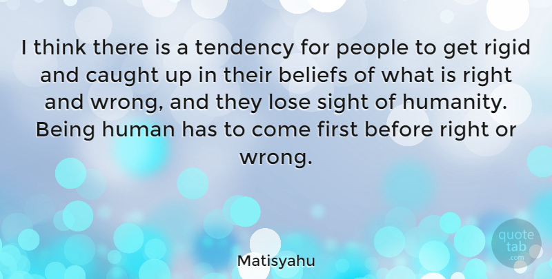 Matisyahu Quote About Thinking, Sight, People: I Think There Is A...