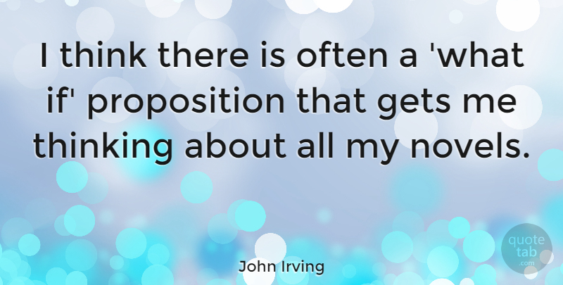 John Irving Quote About undefined: I Think There Is Often...