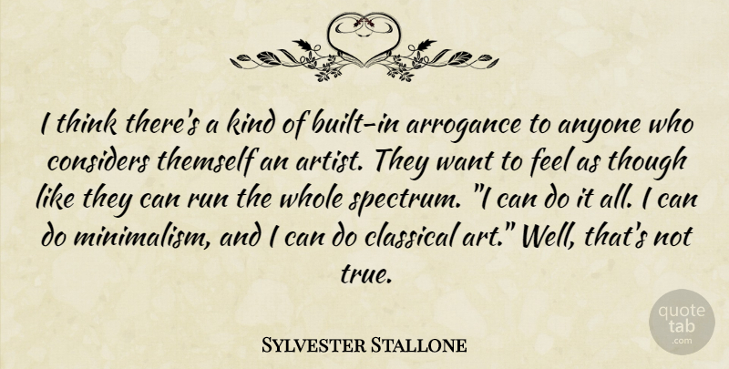 Sylvester Stallone Quote About Running, Art, Thinking: I Think Theres A Kind...