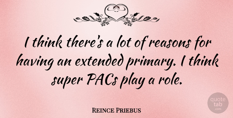 Reince Priebus Quote About Extended: I Think Theres A Lot...