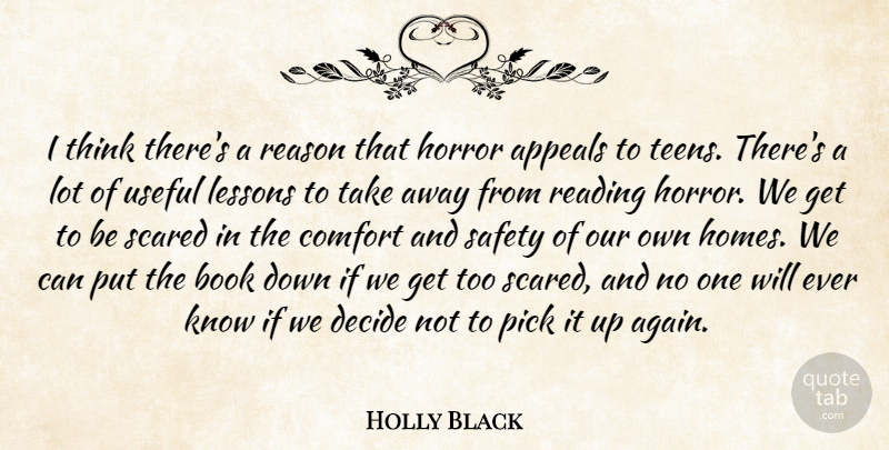 Holly Black Quote About Appeals, Comfort, Decide, Horror, Lessons: I Think Theres A Reason...