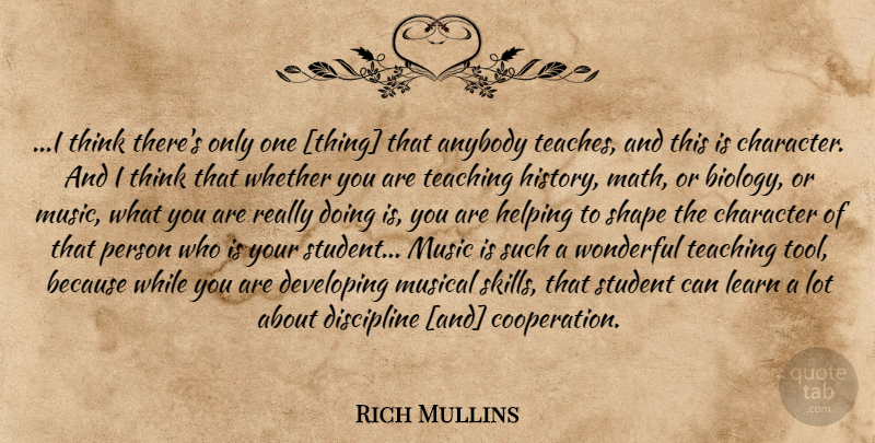 Rich Mullins Quote About Teaching, Character, Math: I Think Theres Only One...