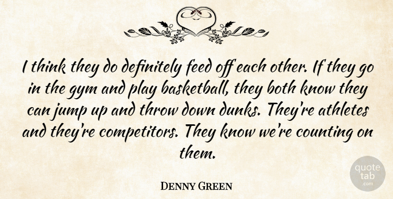 Denny Green Quote About Athletes, Both, Counting, Definitely, Feed: I Think They Do Definitely...