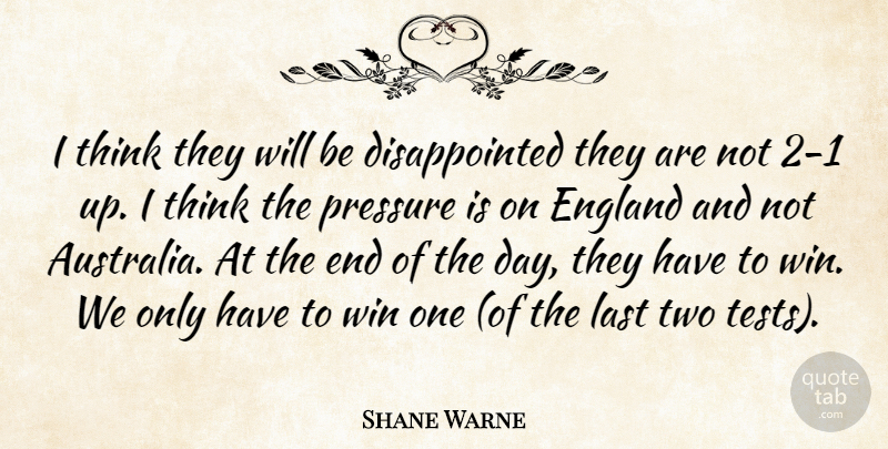 Shane Warne Quote About England, Last, Pressure, Win: I Think They Will Be...