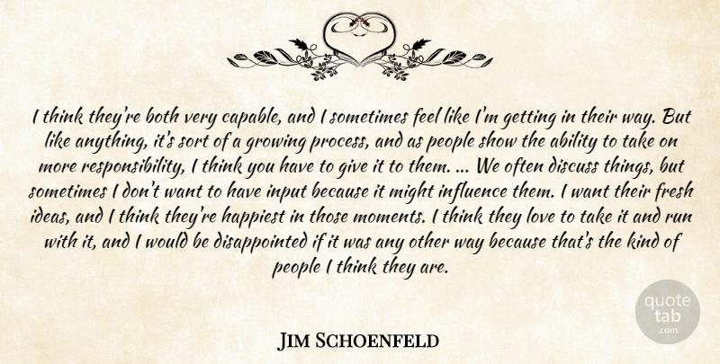 Jim Schoenfeld Quote About Ability, Both, Discuss, Fresh, Growing: I Think Theyre Both Very...