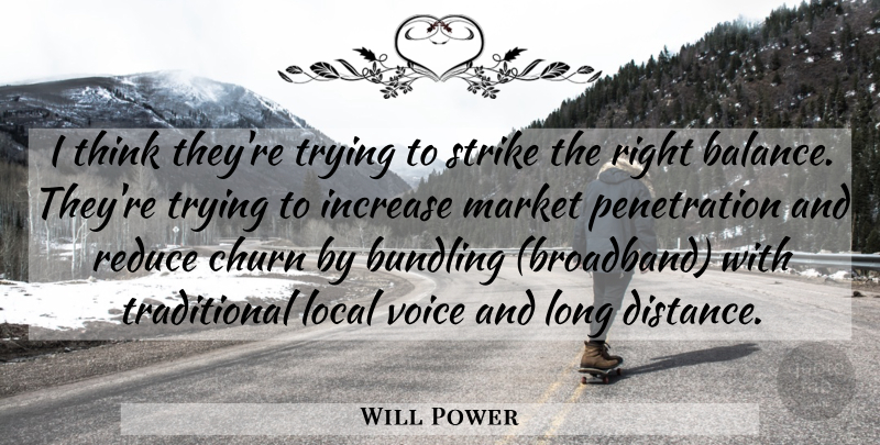 Will Power Quote About Increase, Local, Market, Reduce, Strike: I Think Theyre Trying To...