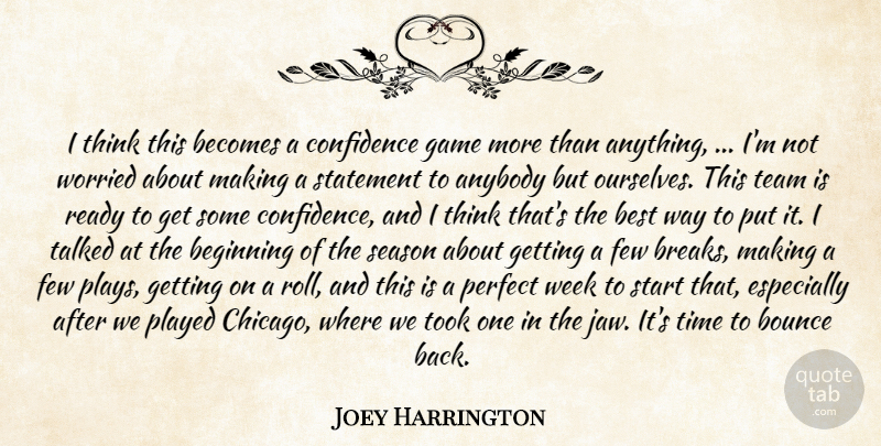 Joey Harrington Quote About Anybody, Becomes, Beginning, Best, Bounce: I Think This Becomes A...