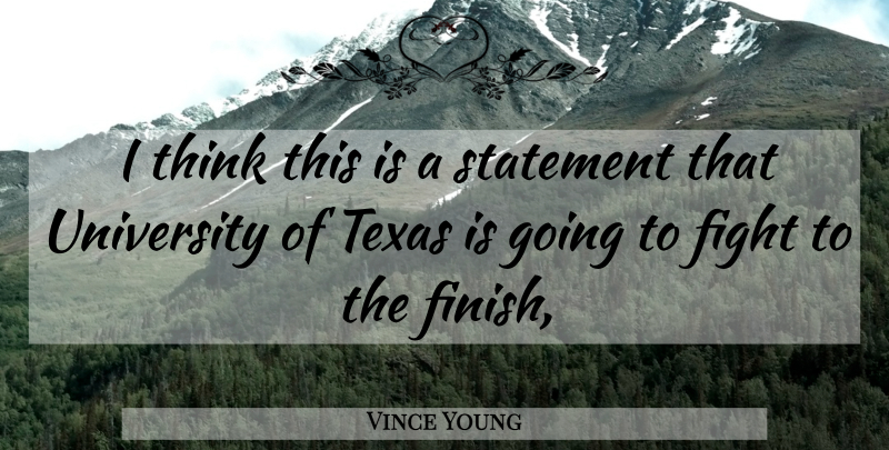 Vince Young Quote About Fight, Statement, Texas, University: I Think This Is A...