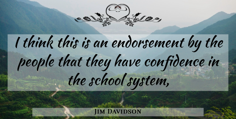 Jim Davidson Quote About Confidence, People, School: I Think This Is An...