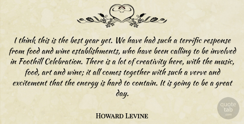 Howard Levine Quote About Art, Best, Calling, Creativity, Energy: I Think This Is The...