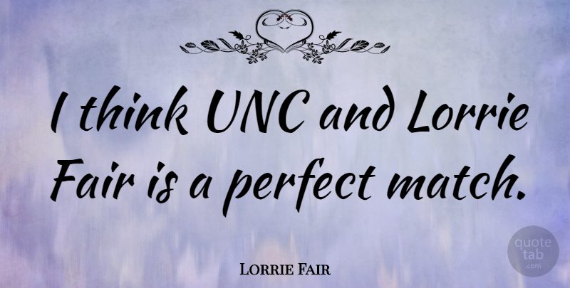 Lorrie Fair Quote About American Athlete: I Think Unc And Lorrie...
