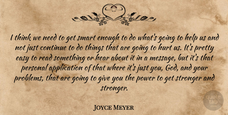 Joyce Meyer Quote About Motivational, Hurt, Smart: I Think We Need To...